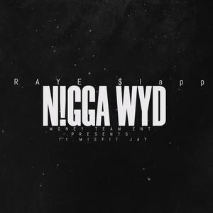 N!GGA WYD (Explicit)