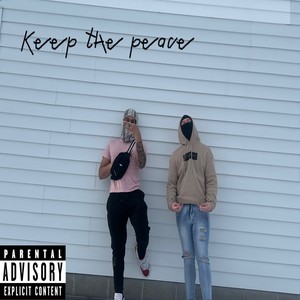 KEEP THE PEACE (Explicit)