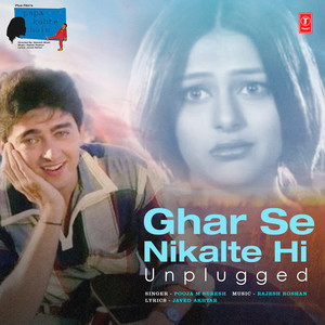 Ghar Se Nikalte Hi - Unplugged