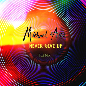 Never Give Up (TQ Mix)