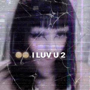 I LuV u 2 (Explicit)