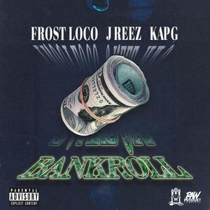 Bankroll(feat. J Reez) (Explicit)