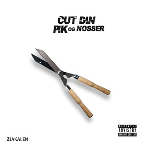 Cut Din Pik Og Nosser (Explicit)