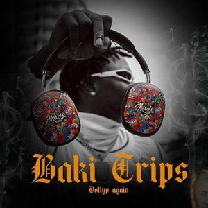 Baki Trips (Explicit)