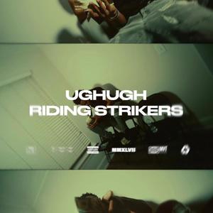 Riding Strikers (feat. UghUgh) [Explicit]