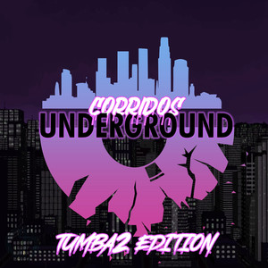 Corridos Underground (Tumba2 Edition) [Explicit]