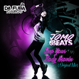 Keep Your Body Movin (Original Mix)
