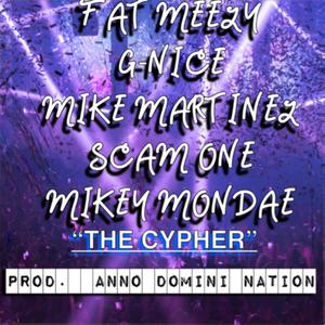 The Cypher (feat. G-Nice, Mike Martinez, Scam One & Mikey Mondae) [Explicit]