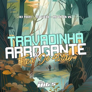 Travadinha Arrogante x Fica de 4trão (Explicit)