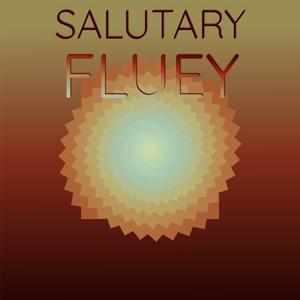 Salutary Fluey