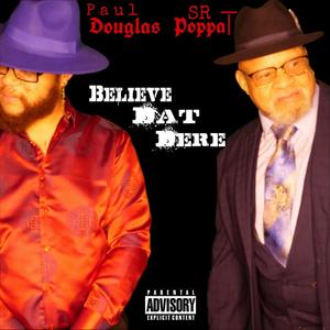 Believe Dat Dere(feat. Paul Douglas) (Explicit)