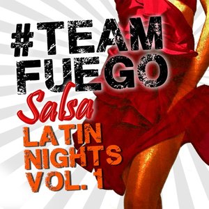 #TeamFuego Salsa Latin Nights (Vol. 1)