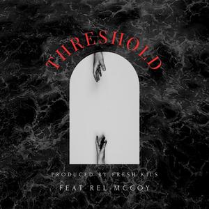 threshold (feat. Rel Mccoy)