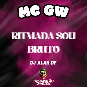 Ritmada Sou Bruto (Explicit)