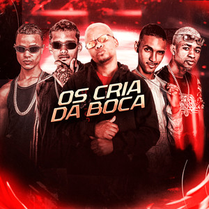 Os Cria da Boca (Explicit)