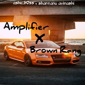 Amplifier X Brown Rang (Remix)