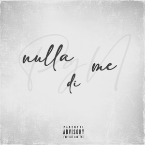 NULLA DI ME (Explicit)