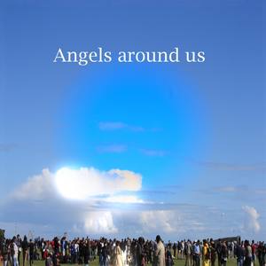 Angels around us