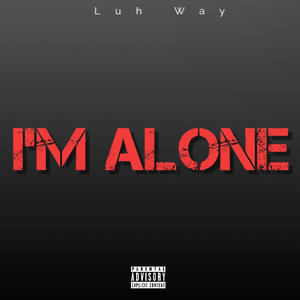 I'm Alone (Explicit)