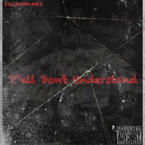 Y'all Don't Understand (Explicit)