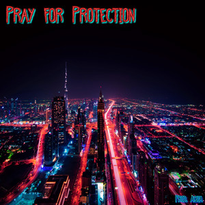 Pray for Protection (Explicit)