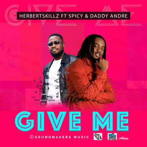 Give Me (feat. Spicy & Daddy Andre)