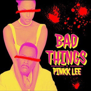 Bad Things (Explicit)