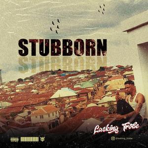 Stubborn (Explicit)