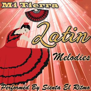 Mi Tierra: Latin Melodies