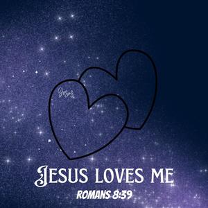 Jesus Love Me