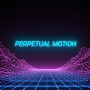 Perpetual Motion