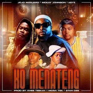 KO MENATENG (feat. mckay johnson, keabetswe, ahee teekay, mosa tsk & star cee)