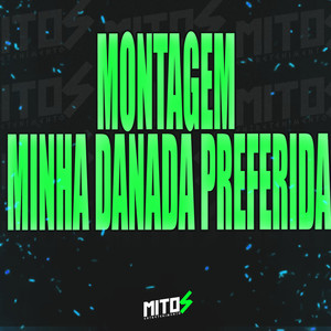 Montagem Minha Danada Preferida (Explicit)