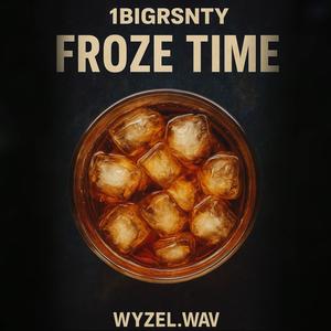 Froze Time (Explicit)
