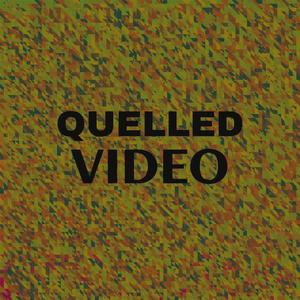 Quelled Video