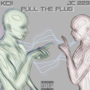 Pull The Plug (feat. JC 223) [Explicit]