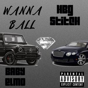 WANNA BALL (feat. HBG STITCH) [Explicit]