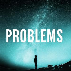 Problems (feat. Dell)