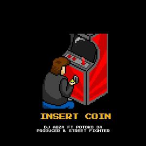 Insert Coin (feat. Potoko Da Producer & Street Fighter)