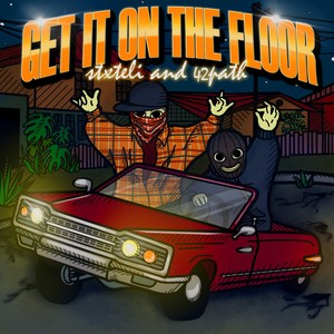 GET IT ON THE FLOOR (Explicit)