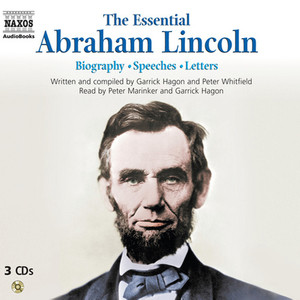 LINCOLN, A.: Essential Abraham Lincoln (The) - Biography / Speeches / Letters