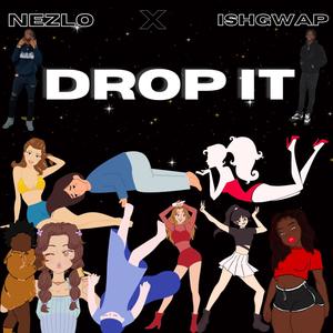 DROP IT (PART 1) (feat. IshGwap) [Explicit]