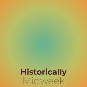 Historically Midweek