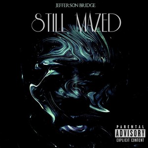 Still Mazed (Explicit)