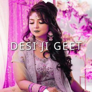 Desi Ji Geet