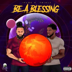 Be A Blessing (Explicit)