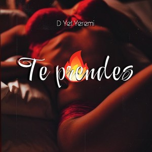 Te Prendes (Explicit)