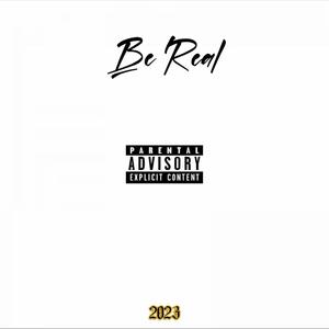 Be Real (Explicit)