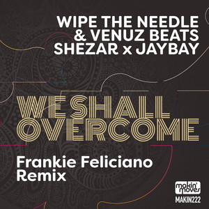 We Shall Overcome (Frankie Felicano Remix)