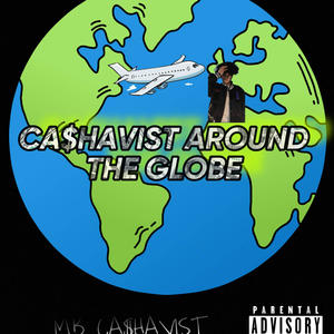 CA$hAVIST AROUND THE GLOBE (Explicit)